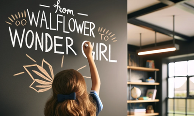 From Wallflower to Wonder Girl